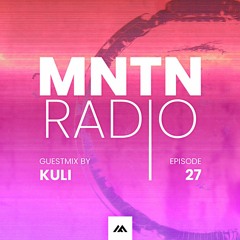 MNTN Radio #027 | KULI Guestmix