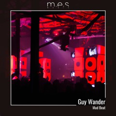 PREMIERE: Guy Wander - MudBeat [M.E.S Music]