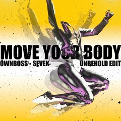 Move Your Body (Unbehold Edit | Extended)