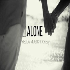 Alone ft. Crizzy