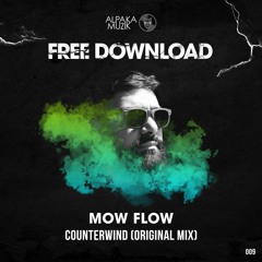 Mow Flow - Counterwind (Original Mix) - [FREE DOWNLOAD]