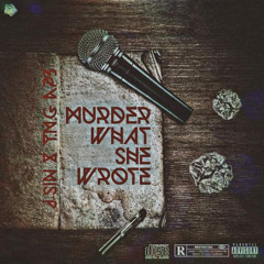 “Murder What She Wrote” - J-Sin Ft.Y.N.G. AP3