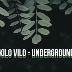 Kilo Vilo - UnderGround (FREE DOWNLOAD)