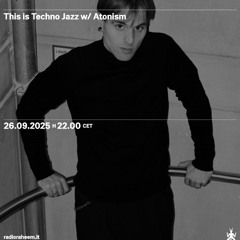 This is Techno Jazz w/ Atonism