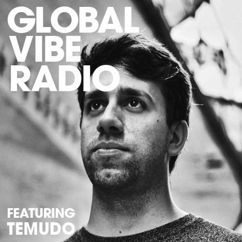 Global Vibe Radio 234 Feat. Temudo (HAYES, Soma)