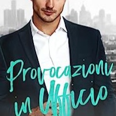 ⏳ SCARICAMENTO EBOOK Provocazioni in Ufficio (Amore Proibito) (Italian Edition) Online