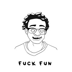 fuck fun ( 🥁 : mathiastyner, jdolla, maxvon000)