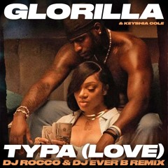 Glorilla & Keyshia Cole - TYPA (Love) (DJ ROCCO & DJ EVER B Remix) *CLICK BUY FOR FULL VERSION*