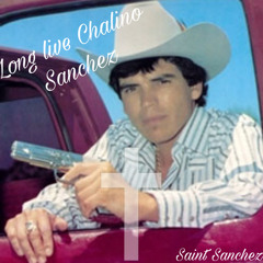 Long Live Chalino (Prod edd1egawd)