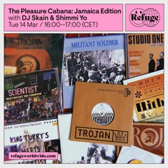 The Pleasure Cabana: Jamaica Edition w/ DJ Skain & Shimmi Yo ~ Refuge Worldwide (14.03.23)