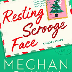 Access KINDLE 📜 Resting Scrooge Face: A Short Story by  Meghan Quinn [EPUB KINDLE PD