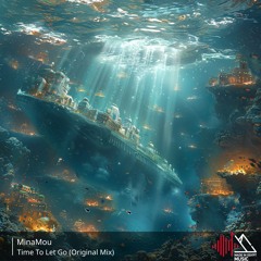 MinaMou -Time To Let Go (Original Mix)