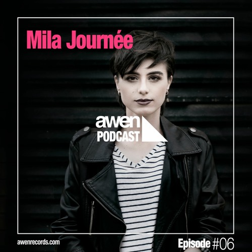 Awen Podcast - Mila Journée  // #Episode06