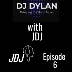 DJ Dylan Bringing The Hard Tunes With JDJ Episode 6