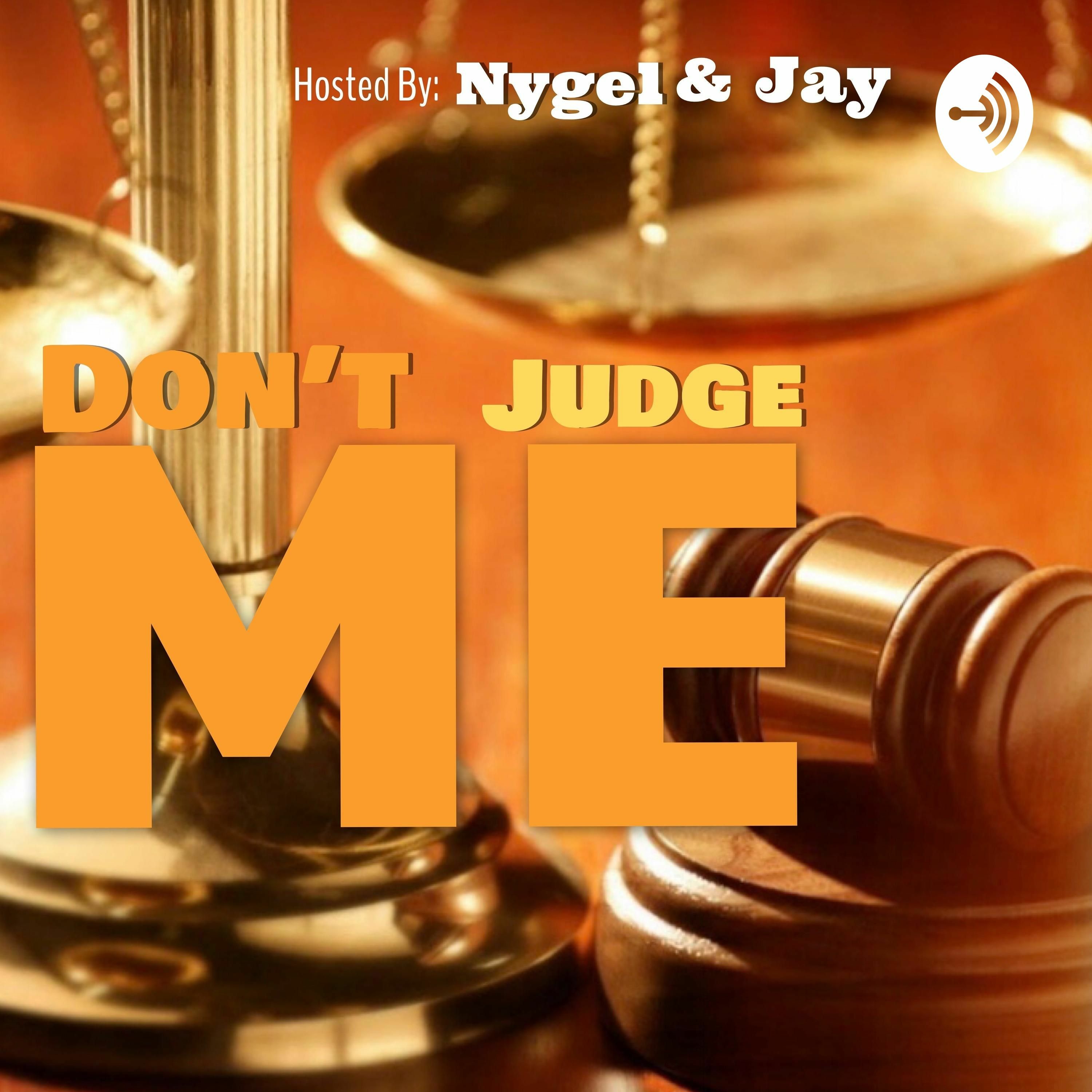 Don\'t Judge Me Podcast