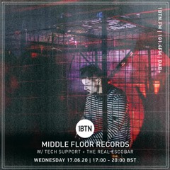 Middle Floor Records with Tech Support & The Real Escobar - 17.06.2020