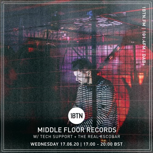 Middle Floor Records with Tech Support & The Real Escobar - 17.06.2020