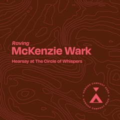 Campout Hearsay Talk Series: McKenzie Wark - 'Raving'