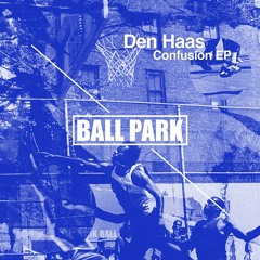 Den Haas - Confusion EP - Ball Park 02 - Samples