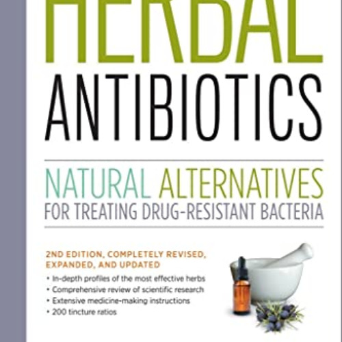 [FREE] KINDLE 📔 Herbal Antibiotics, 2nd Edition: Natural Alternatives for Treating D