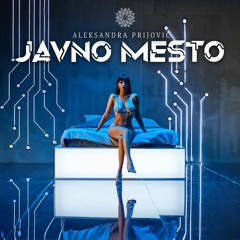 ALEKSANDRA PRIJOVIC - JAVNO MESTO [GOSHKY D. DJ VERSION]