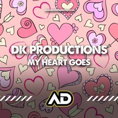 DK Productions - My Heart Goes - OUT NOW ON ACCELERATION DIGITAL