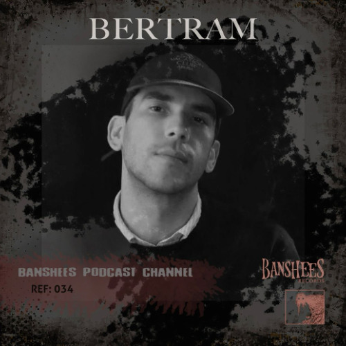 BANSHEES-PODCAST-CHANNEL 034 BERTRAM