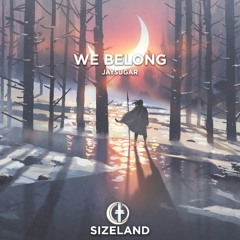 Jaysugar - We Belong