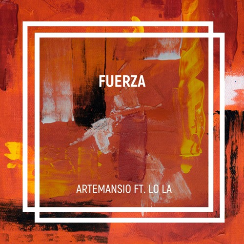 Fuerza (Radio Edit) - Lo La & Artemansio