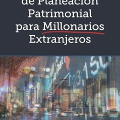 =( El Libro Azul Definitivo de Planeaci�n Patrimonial para Millonarios Extranjeros, Spanish Edi