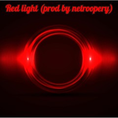 Red Light (prod by netroopery)