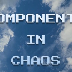 Components In Chaos - "Components In Chaos" (Preview)