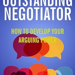 Read EBOOK ✓ The Outstanding Negotiator: How to develop your arguing power by Christi