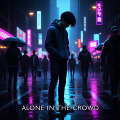 Alone in the Crowd