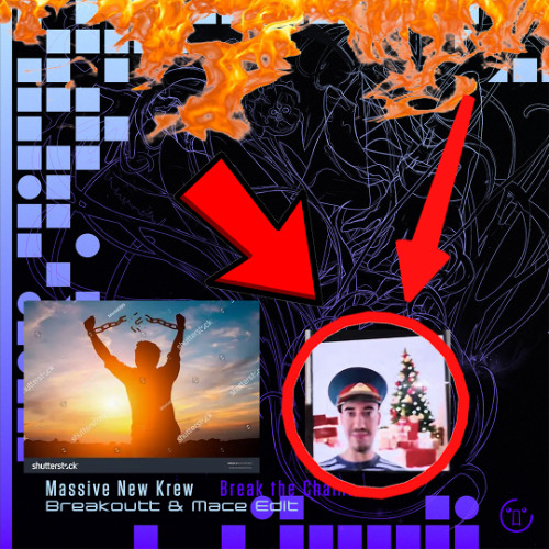 Massive New Krew - Break The Chains (Breakoutt x Mace Edit) [FREE DL]