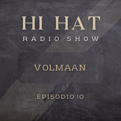 Hi Hat Radio Show | Episodio 10 | Afro House, Progressive House