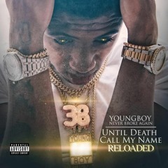 YOUNGBOY NEVER BROKE AGAIN [EP VERSION] - "UNTIL DEATH CALL MY NAME (RELOADED)" (28/08/2022)