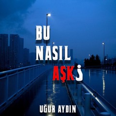 Bu Nasıl Aşk?