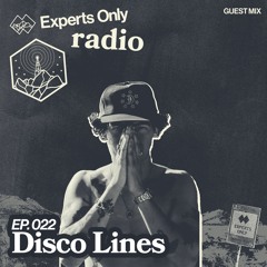 Experts Only Radio #022 - Disco Lines Takeover