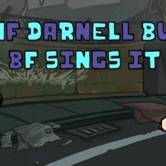 FNF Darnell But BF Sings It