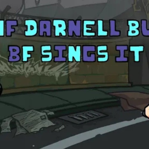 FNF Darnell But BF Sings It