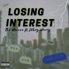 Losing Interest (feat. L0key Wavey)