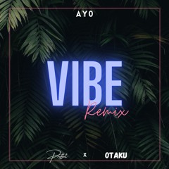 Ay0 - Vibes Remix Ft. Proffet x Otaku