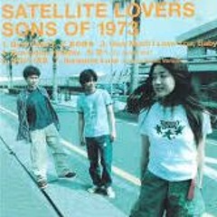 邦楽 SATELLITE LOVERS SONS OF 1973 SONS OF 1973 — SATELLITE LOVERS | Last.fm