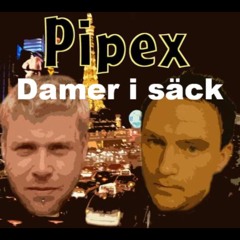 Pipex - Damer I Säck