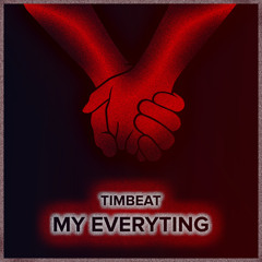 TimBeat - My Everything