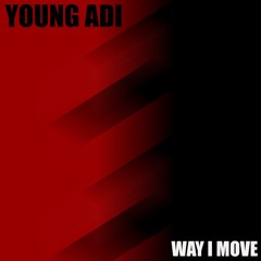 Young Adi - Way I Move