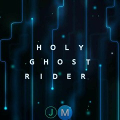 JM - Holy Ghost Rider