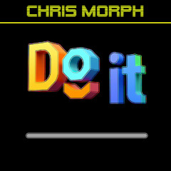 Chris Morph - Do it