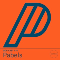 Gop Cast 114 - Pabels